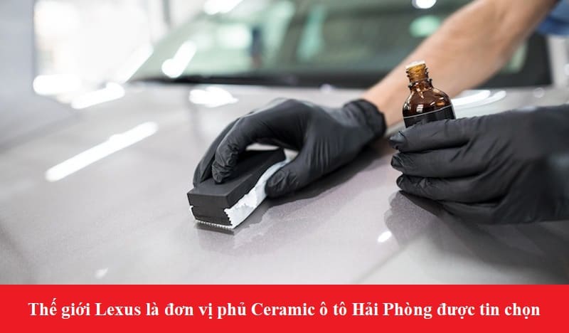 Thế giới Lexus chuyên dịch vụ phủ Ceramic cho ô tô