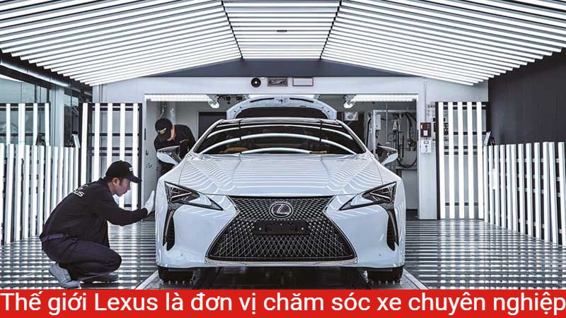 Thế giới Lexus đảm bảo cung cấp các dịch vụ chất lượng tốt nhất